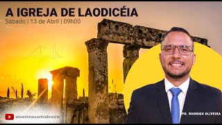 A Igreja de Laodicéia | Pr. Rodrigo Oliveira