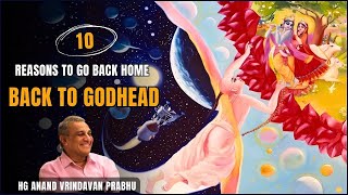 Why do we want to go back home back to Godhead 10 reasons by HG Anand Vrindavan pr