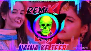 Naina Ke Teer Remix Dj Parveen Saini | Renuka Panwar - Rani Ho Tera Laya Me Laya Me Hai Lal Sharara