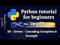 Python Tutorial for Beginners 2021 -  Errors - Cascading Exceptions and Example
