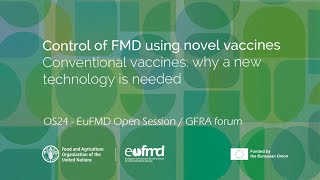 OS24 - GFRA Forum  / Control of FMD using novel vaccines