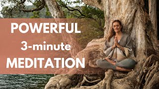 Powerful 3 Minute Meditation | Guided Meditation