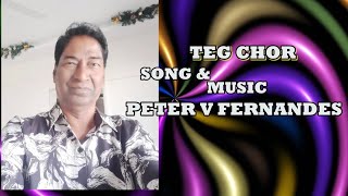 TEG CHOR,Peter v Fwrnandes, Konkani Song.Goan music