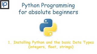 1. Python Installation and Data Types (integer, float, strings)