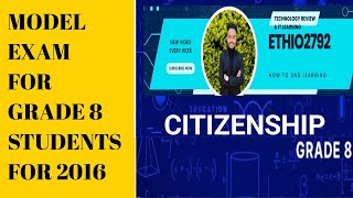 Grade 8 Citizenship Model Exam 2016 E.c | የ8ኛ ክፍል ሞዴል ፈተና 2016