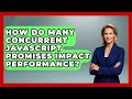 How Do Many Concurrent JavaScript Promises Impact Performance? - JavaScript Toolkit
