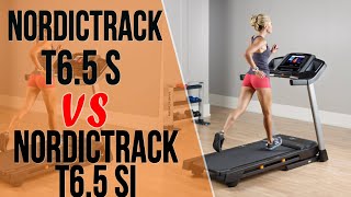 NordicTrack T6.5S vs NordicTrack T6.5SI : What Are The Differences?