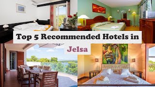 Top 5 Recommended Hotels In Jelsa | Best Hotels In Jelsa