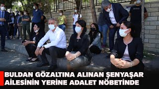 Buldan gözaltına alınan Şenyaşar ailesinin yerine adalet nöbetinde