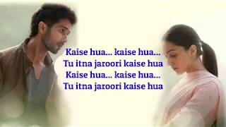 Kabir Singh : Kaise Hua Full Song (With Lyrics) - Sahid K, Kiara A, Sandeep V, Manoj