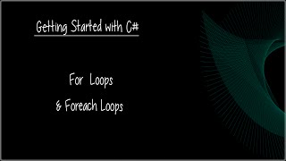 C# Beginner Tutorial 16 - For Loops and ForEach Loops