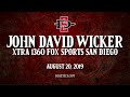 SDSU ATHLETICS: JOHN DAVID WICKER - XTRA 1360 FOX SPORTS SAN DIEGO