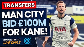 Man City bid £100m for Harry Kane! | Man City Transfer News