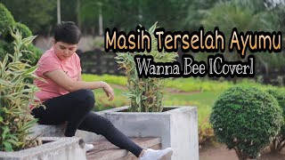 Wanna Bee - Masih Terserlah Ayumu (cover) || Exists || Wanna Annisyah Purba