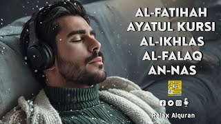 SURAH FATIHA, AYATUL KURSI, SURAH IKHLAS, FALAQ, NAS ✦ Quran For Sleep ✦ Alaa Aqel