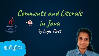 Java Comments and Literals | Java Course in Tamil | Logic First Tamil