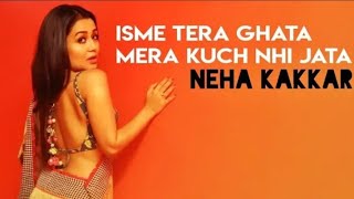 Tera Ghata - Neha kakkar | Lyrical Video