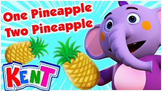 Kent The Elephant | One Pineapple Two Pineapple Song + Best Nursery Rhymes For Kids