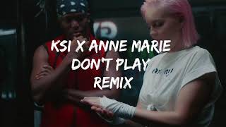 KSI x Anne Marie Don't Play Remix/Mashup