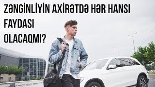 Zənginliyin axirətdə hər hansı faydası olacaqmı?