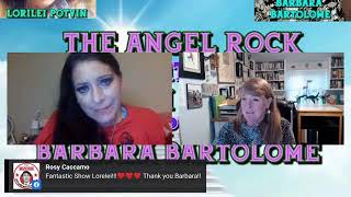 The Angel Rock with Lorilei Potvin \u0026 Guest Barbara Bartolome