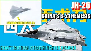 JH-26: China's 6th Gen Heavy Stealth Tactical Fighter Bomber Set to Replace H-6 Bomber Soon