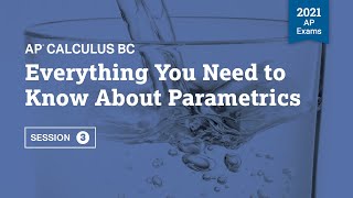 2021 Live Review 3 | AP Calculus BC | Everything You Need to Know About Parametrics