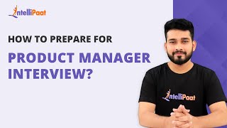 How to Prepare for Product Manager Interview | Product Management Interview | Intellipaat