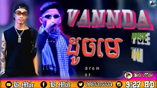 បទថ្មី(2024)+VANNDA - MESA | ដូចមេ - (piseth)