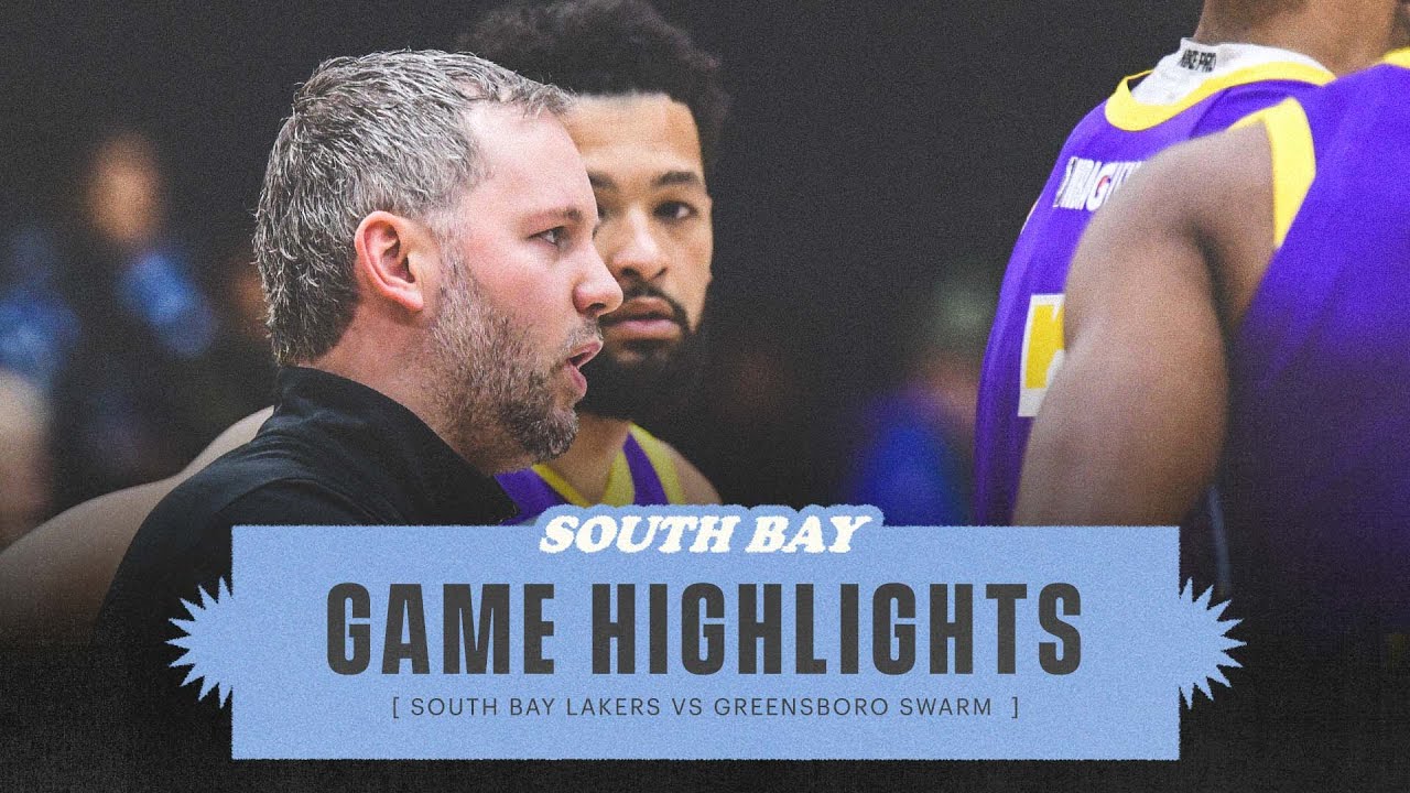 South Bay Lakers Highlights Vs Greensboro Swarm Youtube