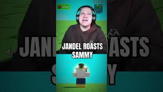 Jandel Roasts Sammy