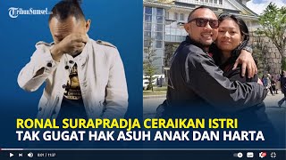 RONAL Surapradja Mantan Pemain Extravaganza Ceraikan Istri Setelah 14 Tahun Menikah, Tak Gugat Harta