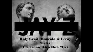 Holy Grail (Rancido \u0026 Leroy  Styles  Electronic Afro Dub Mix)