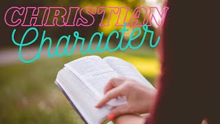Christian Character:  Lesson 8