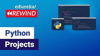 Python Projects | Python Projects for Beginners | Python Training | Edureka | Python Rewind - 6