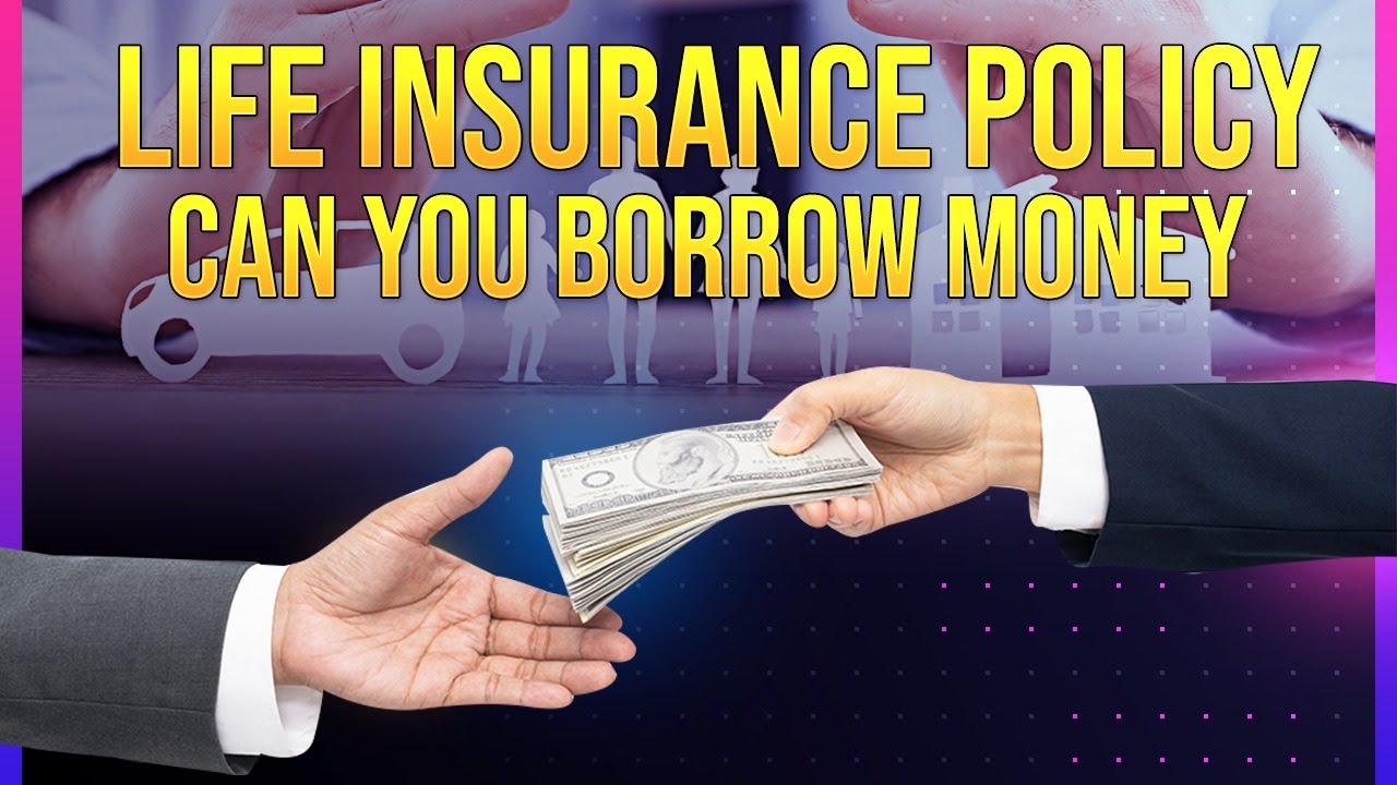 Life Insurance Policy You Can Borrow Money - YouTube