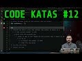 Code Katas #12 - Solving Code Wars Code Katas and Talking Through My Process