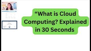 What is Cloud Computing? Explained in 30 Seconds