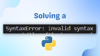 Solving a syntax error in a program written python | Solving errors Epi 01
