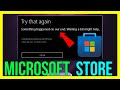 Microsoft Store Something Happened On Our End (2025 METHOD)
