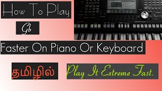 How To Play G flat Faster on Piano Or Keyboard | Tamil Lesson | A.Ajin