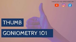 Thumb (Range of Motion) Goniometry