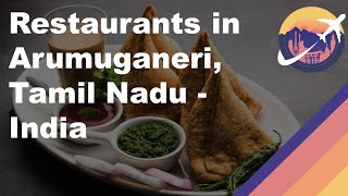 Restaurants in Arumuganeri, Tamil Nadu - India