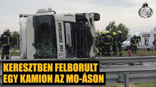 Keresztben felborult egy kamion az M0-áson | FŐVÁROSI TŰZOLTÓK MUNKA KÖZBEN