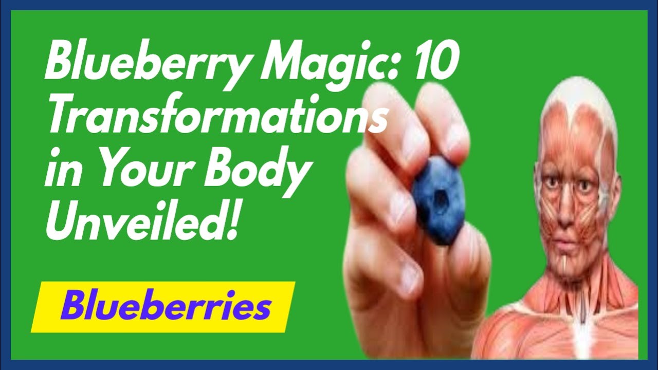 Eat Blueberries Everyday | Top 10 Thing That Happens To Your Body When ...