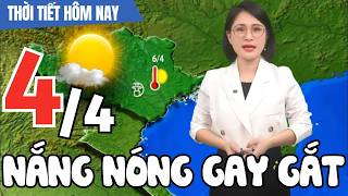 Dự báo thời tiết hôm nay mới nhất ngày 4/4 | Dự báo thời tiết 3 ngày tới