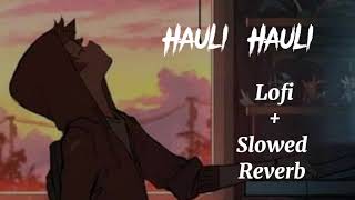 Hauli Hauli Bhul Javange Sanam Parowal - (slowed and reverb) sad love story