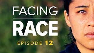 Facing Race | Episode 12: Fighting institutional racism