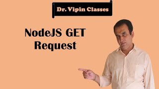 Node JS Tutorial -9: GET API Request | Dr Vipin Classes