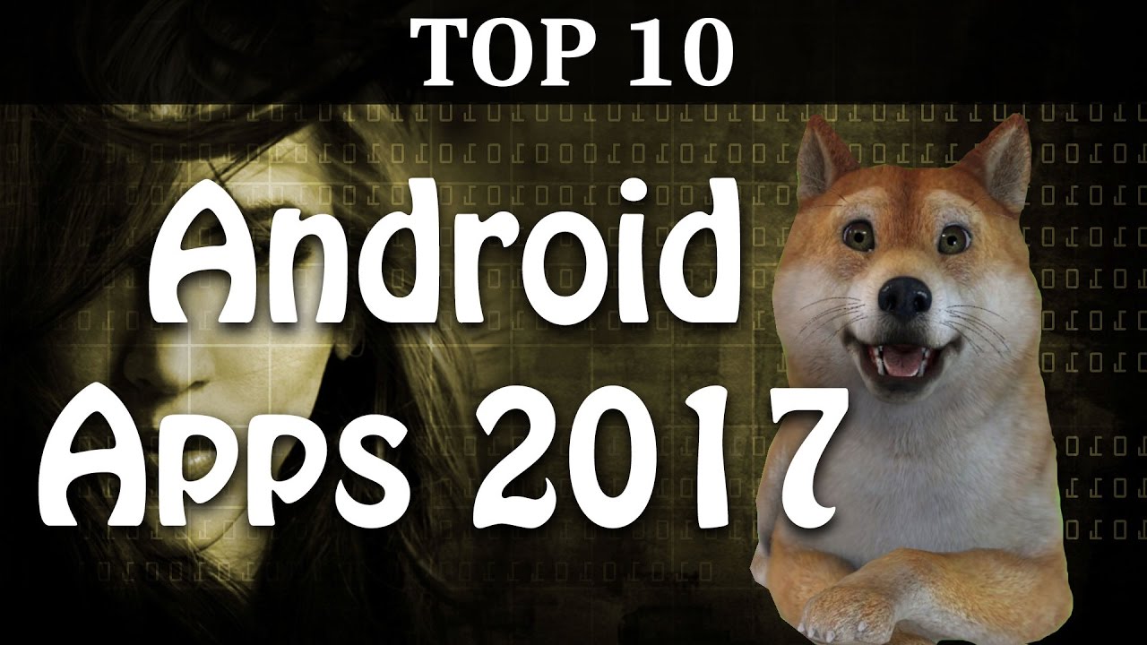 Top 10 Best Free Android Apps 2017 / 2018 - YouTube